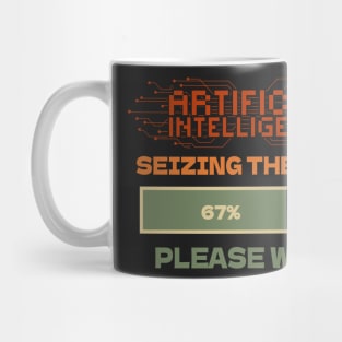 Artificial Intelligence seizing the data please wait funny quote for geek Mug